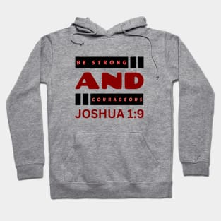 Be Strong And Courageous | Christian Hoodie